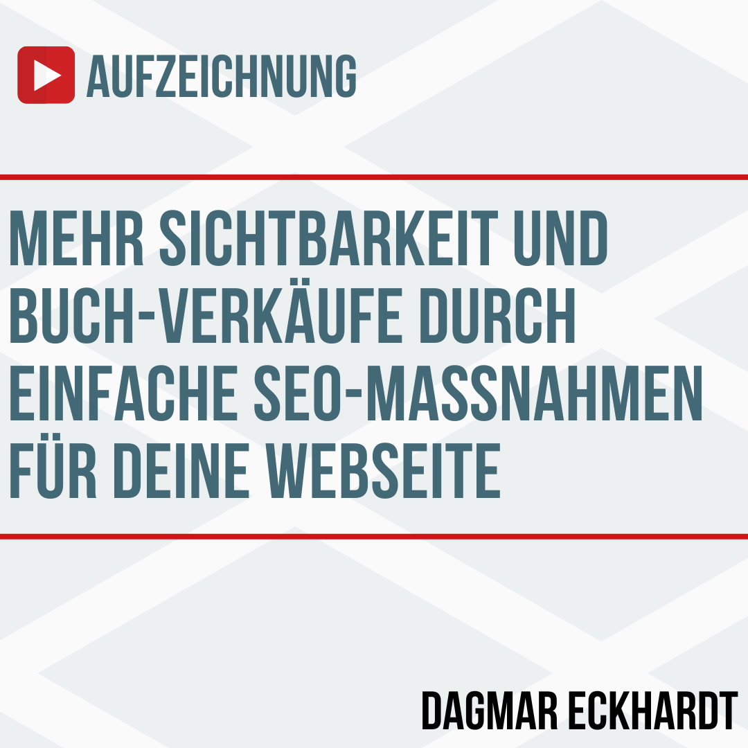 Aufzeichnung: Mehr Sichtbarkeit und Buch-Verkäufe durch einfache SEO-Maßnahmen für deine Webseite 